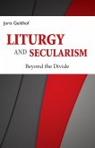Liturgy and Secularism (eBook, ePUB) Liturgy and Secularism (eBook, ePUB)