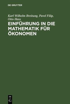 Einführung in die Mathematik für Ökonomen (eBook, PDF) - Breitung, Karl Wilhelm; Filip, Pavel; Hass, Otto