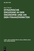 Dynamische Prozesse in der Ökonomie und an den Finanzmärkten (eBook, PDF)