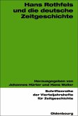 Hans Rothfels und die deutsche Zeitgeschichte (eBook, PDF)