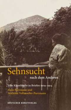 Sehnsucht nach dem Anderen - Eine Künstlerehe in Briefen 1909-1914 - Purrmann, Hans;Vollmoeller-Purrmann, Mathilde