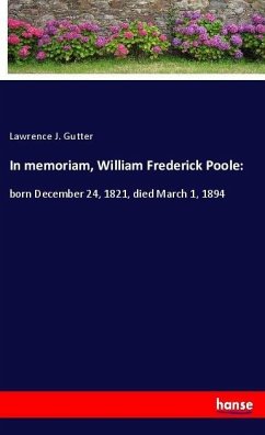 In memoriam, William Frederick Poole: - Gutter, Lawrence J.