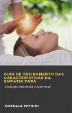 Guia de Treinamento das Caracteristicas da Empatia para (eBook, ePUB)