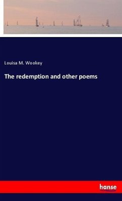 The redemption and other poems - Wookey, Louisa M.