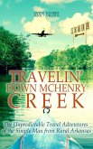Travelin' Down McHenry Creek: The Unpredictable Travel Adventures of the Simple Man from Rural Arkansas (eBook, ePUB)