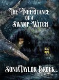 The Inheritance of a Swamp Witch (The Swamp Witch Series, #1) (eBook, ePUB)