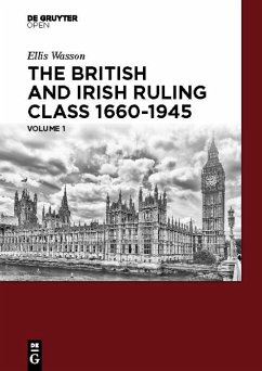 The British and Irish Ruling Class 1660-1945 Vol. 1 (eBook, PDF) - Wasson, Ellis A.