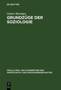 Grundzüge der Soziologie (eBook, PDF) - Büschges, Günter