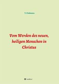 Vom Werden des neuen, heiligen Menschen in Christus