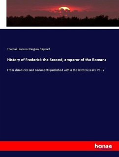 History of Frederick the Second, emperor of the Romans - Kington-Oliphant, Thomas Laurence