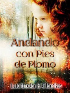 Andando con pies de plomo (eBook, ePUB) - Clarke, Lucinda E