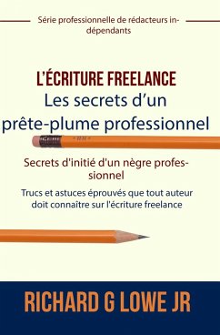 Cover L'ecriture freelance - Les secrets d'un prete-plume professionnel (eBook, ePUB)