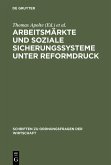 Arbeitsmärkte und soziale Sicherungssysteme unter Reformdruck (eBook, PDF)