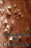 The Centre Cannot Hold (An Atlantean Triumvirate, #3) (eBook, ePUB)