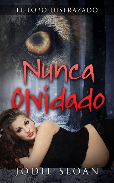 El lobo disfrazado: Nunca Olvidado (eBook, ePUB)