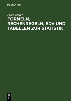 Formeln, Rechenregeln, EDV und Tabellen zur Statistik (eBook, PDF) - Bohley, Peter