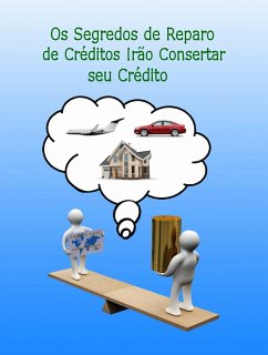 Cover Os Segredos de Reparo de Creditos Irao Consertar seu Credito (eBook, ePUB)