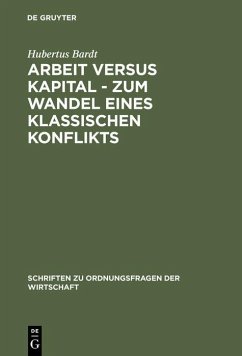 Arbeit versus Kapital - Zum Wandel eines klassischen Konflikts (eBook, PDF) - Bardt, Hubertus