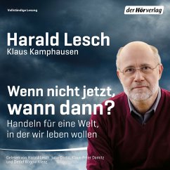 Wenn nicht jetzt, wann dann? (MP3-Download) - Kamphausen, Klaus; Lesch, Harald
