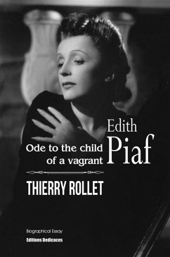 Edith Piaf. Ode to the child of a vagrant (eBook, ePUB) - Rollet, Thierry