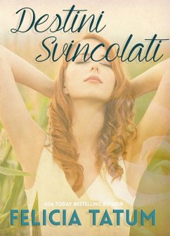 Destini Svincolati (eBook, ePUB) - Tatum, Felicia