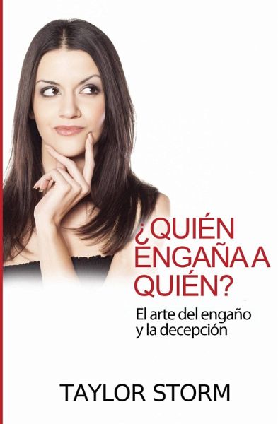 Quien engana a quien? El arte del engano y la decepcion. (eBook, ePUB) Quien engana a quien? El arte del engano y la decepcion. (eBook, ePUB)
