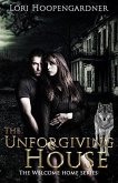 The Unforgiving House (The Welcome Home Series, #1) (eBook, ePUB)