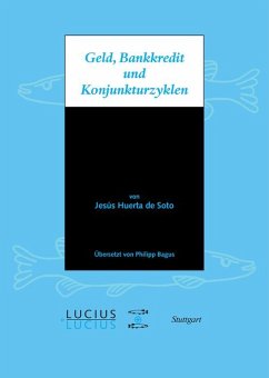 Geld, Bankkredit und Konjunkturzyklen (eBook, PDF) - Huerta De Soto, Jésus