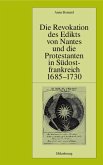 Die Revokation des Edikts von Nantes und die Protestanten in Südostfrankreich (Provence und Dauphiné) 1685-1730 (eBook, PDF)
