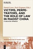 Victims, Perpetrators, and the Role of Law in Maoist China (eBook, PDF)