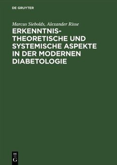 Erkenntnistheoretische und systemische Aspekte in der modernen Diabetologie (eBook, PDF) - Siebolds, Marcus; Risse, Alexander