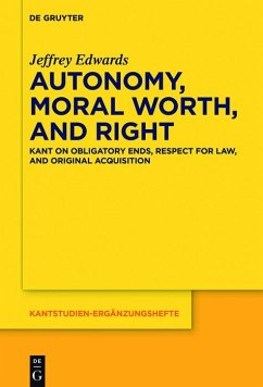 Autonomy, Moral Worth, and Right (eBook, PDF) - Edwards, Jeffrey
