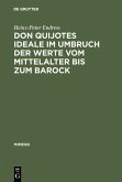 Don Quijotes Ideale im Umbruch der Werte vom Mittelalter bis zum Barock (eBook, PDF)