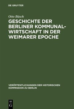 Cover Geschichte der Berliner Kommunalwirtschaft in der Weimarer Epoche (eBook, PDF)