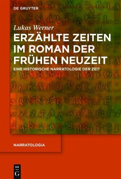 Erzählte Zeiten im Roman der Frühen Neuzeit (eBook, PDF) - Werner, Lukas