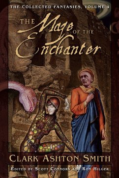 The Collected Fantasies of Clark Ashton Smith: The Maze of the Enchanter (eBook, ePUB) - Smith, Clark Ashton