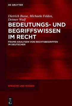 Bedeutungs- und Begriffswissen im Recht (eBook, ePUB) - Busse, Dietrich; Felden, Michaela; Wulf, Detmer
