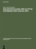 Die Entwicklung der Glyptik während der Akkad-Zeit (eBook, PDF)