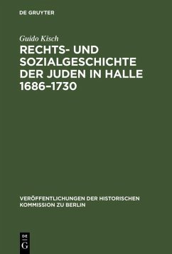 Rechts- und Sozialgeschichte der Juden in Halle 1686-1730 (eBook, PDF) - Kisch, Guido