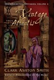 The Collected Fantasies of Clark Ashton Smith: A Vintage From Atlantis (eBook, ePUB)