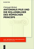 Antoninus Pius und die Rollenbilder des römischen Princeps (eBook, PDF)
