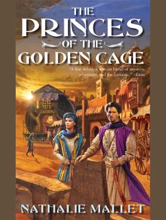 The Princes of the Golden Cage (eBook, ePUB) - Mallet, Nathalie