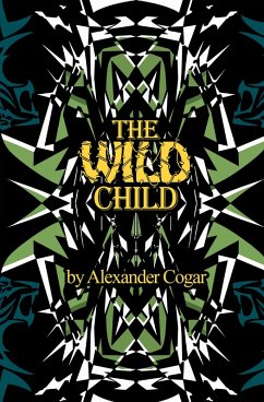 The Wild Child (eBook, ePUB) - Cogar, Alexander