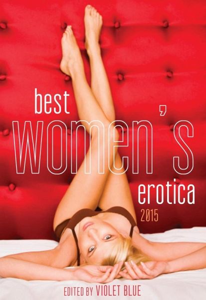 Best Women's Erotica 2015 (eBook, ePUB)