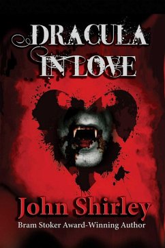 Dracula in Love (eBook, ePUB) - Shirley, John Dracula in Love (eBook, ePUB) - Shirley, John