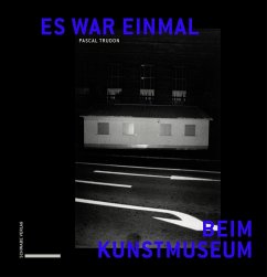 Es war einmal beim Kunstmuseum - Pascal, Trudon