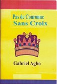 Pas de Couronne Sans Croix (eBook, ePUB) Pas de Couronne Sans Croix (eBook, ePUB)