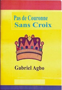 Pas de Couronne Sans Croix (eBook, ePUB) Cover Pas de Couronne Sans Croix (eBook, ePUB)