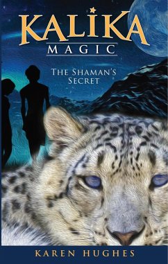 The Shaman's Secret (Kalika Magic, #2) (eBook, ePUB) - Hughes, Karen