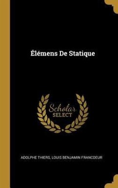 Élémens De Statique - Thiers, Adolphe; Francoeur, Louis Benjamin